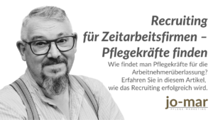 Recruiting für Zeitarbeitsfirmen – Pflegekräfte finden